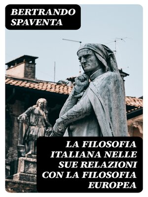 cover image of La filosofia italiana nelle sue relazioni con la filosofia europea